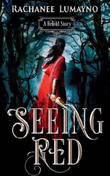 Seeing Red: A Fairy Tale Retelling of Little Red Riding Hood
