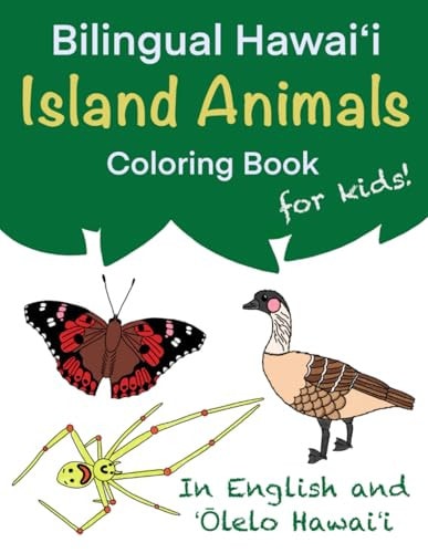 Bilingual Hawaiʻi Island Animals Coloring Book for Kids! In English and ʻŌlelo Hawaiʻi
