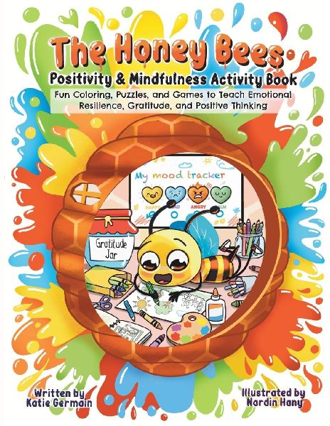 Book in the honey bees The Honey Bees: Fun Coloring, Puzzles, and Games to Teach Emotional Resilience, Gratitude, and Positive Thinking
