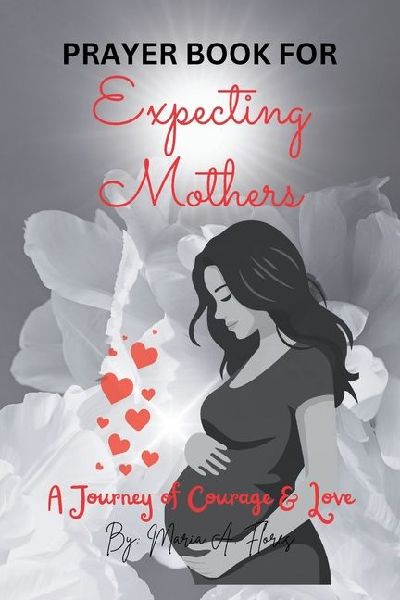 Prayer Book for Expecting Mothers: A Journey of Courage and Love