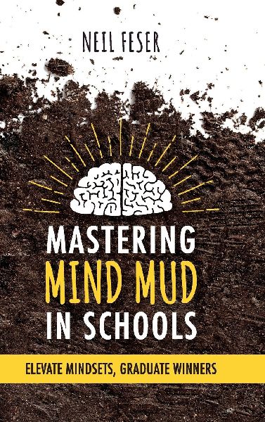 Mastering Mind Mud in Schools: Elevate Mindsets, Graduate Winners