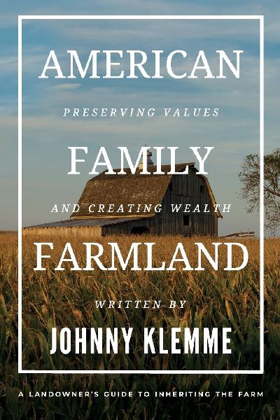 American Family Farmland: Preserving Values & Creating Wealth A Landowners Guide to Inheriting the Farm