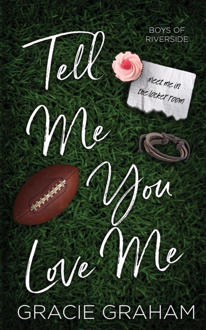 Tell Me You Love Me: A Brothers Best Friend Standalone