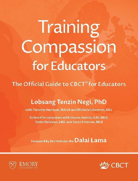 Training Compassion for Educators: The Official Guide to CBCT® for Educators