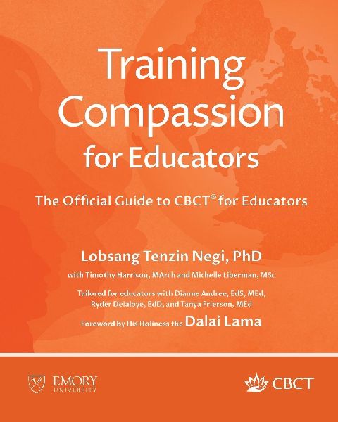 Training Compassion for Educators: The Official Guide to CBCT® for Educators