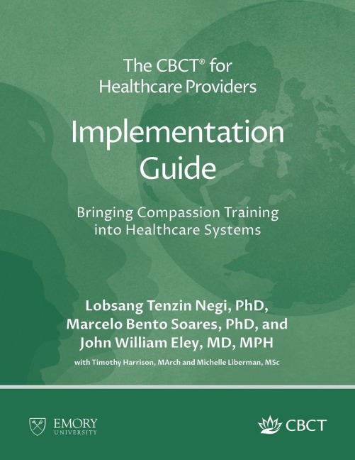 The CBCT® for Healthcare Providers Implementation Guide: Bringing Compassion Training into Healthcare Systems