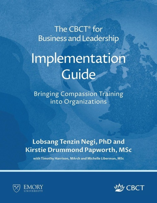 The CBCT® for Business and Leadership Implementation Guide: Bringing Compassion Training into Organizations