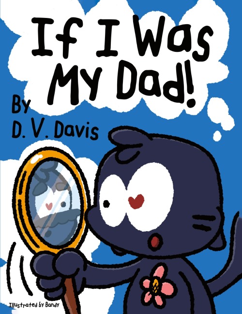 If I Was My Dad!