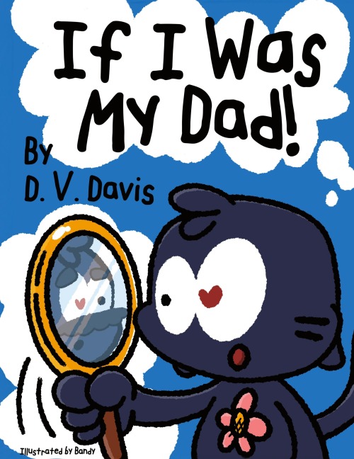 If I Was My Dad!