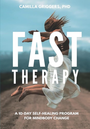 Fast Therapy A 10-Day Self-Healing Program for Mindbody Change