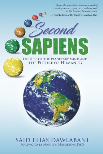 Second Sapiens The Rise of the Planetary Mind and The Future of Humanity