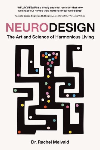 Neurodesign The Art and Science of Harmonious Living