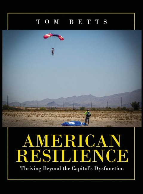 American Resilience: Thriving Beyond the Capitols Dysfunction