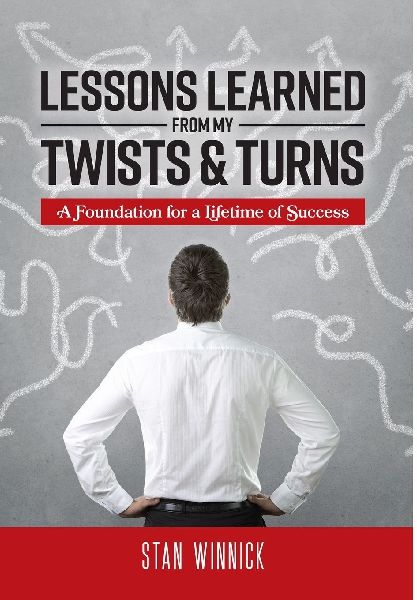 Lessons Learned From My Twists & Turns: A Foundation for a Lifetime of Success