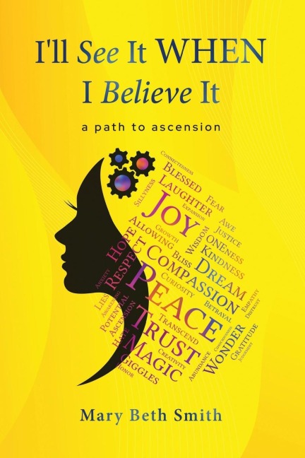 Ill See It When I Believe It: A Path To Ascension