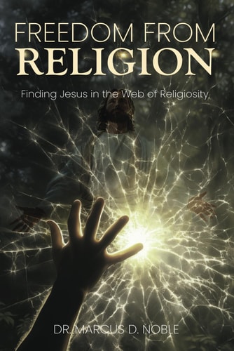 Freedom From Religion Finding Jesus in the Web of Religiosity