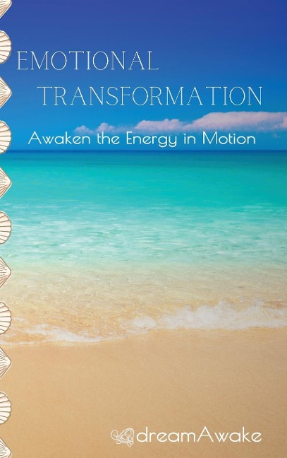 Emotional Transformation: : Awaken the Energy in Motion