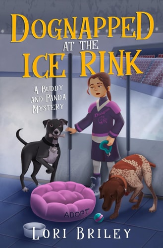 Dognapped at the Ice Rink A Buddy and Panda Mystery