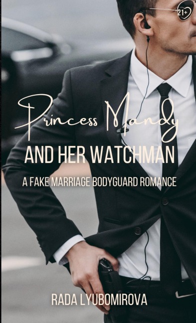 Princess Mandy and Her Watchman: A Fake Marriage Bodyguard Romance - Travel Version