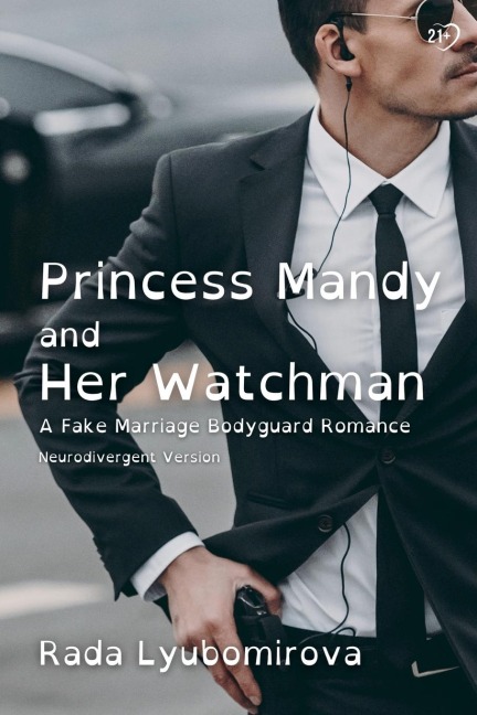 Princess Mandy and Her Watchman A Fake Marriage Body Guard Romance [Neurodivergent Version]