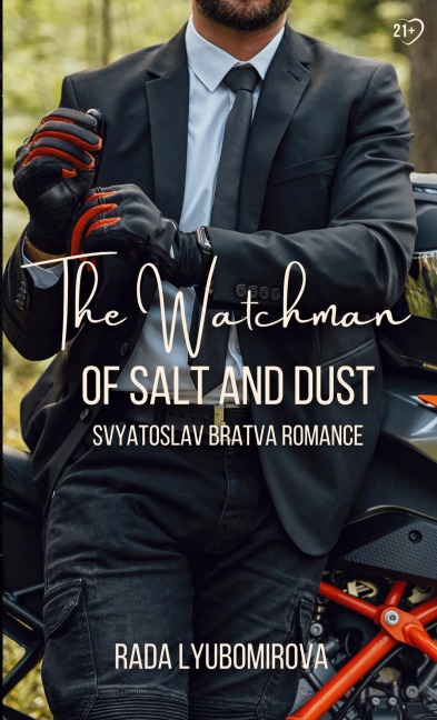 The Watchman of Salt and Dust: Svyatoslav Bratva Romance - Travel Version