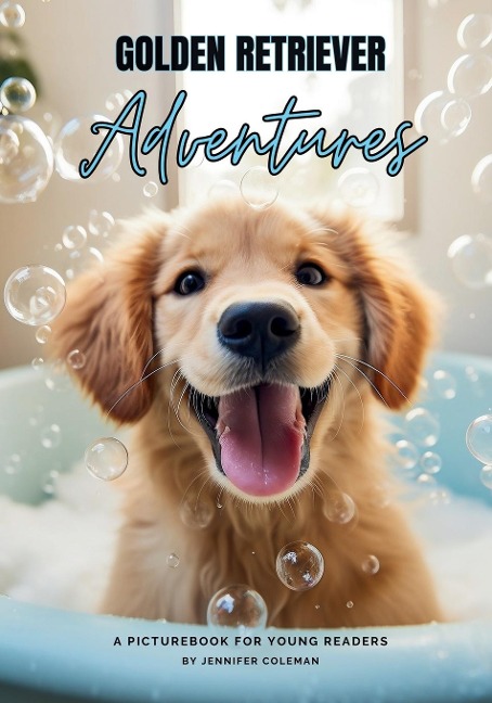 Golden Retrievers Adventures: A Picturebook for Young Readers