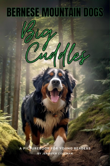 Bernese Mountain Dogs Big Cuddles: A Picturebook for Young Readers