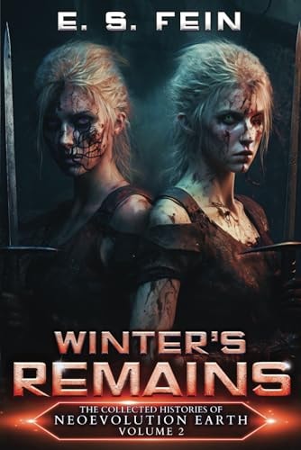 Winter's Remains The Collected Histories of Neoevolution Earth Volume 2