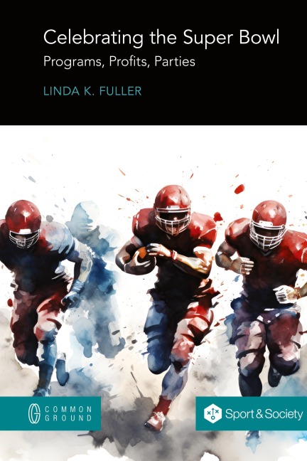 Celebrating the Super Bowl: Programs, Profits, Parties