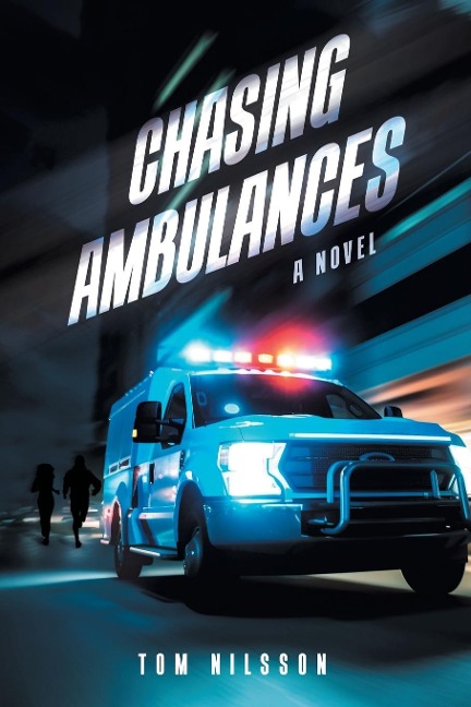 Chasing Ambulances: A Novel