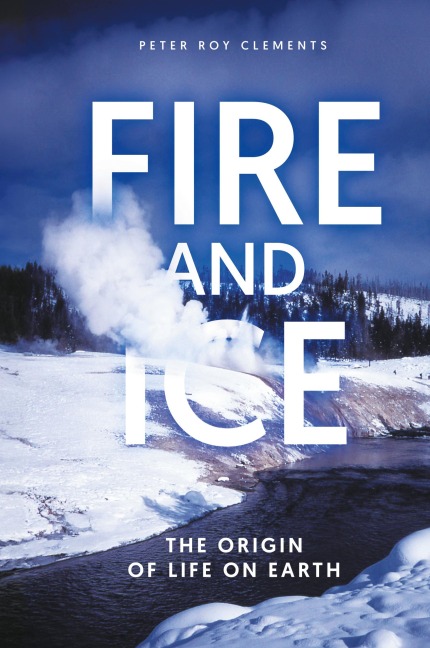 Fire and Ice: The Origin of Life on Earth