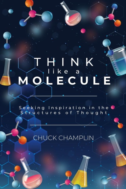 Think Like A Molecule