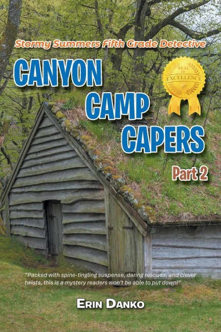 Stormy Summers Fifth Grade Detective: Canyon Camp Capers Part 2