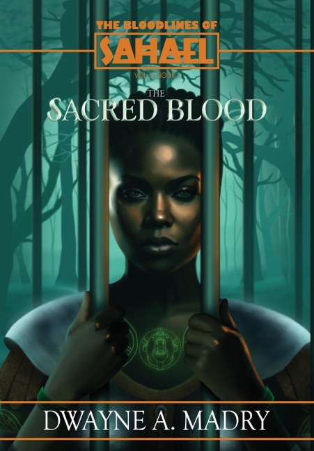 The Bloodlines of Sahael Volume Two Book One: The Sacred Blood