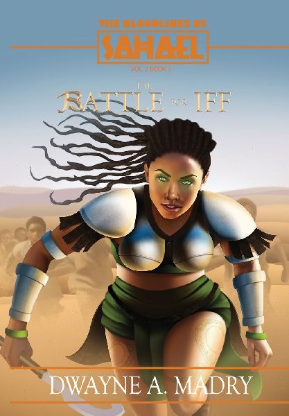 The Bloodlines of Sahael Volume Two Book Three: The Battle for IFF