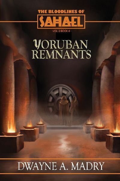 The Bloodlines of Sahael Volume Two Book Four: Yoruban Remnants