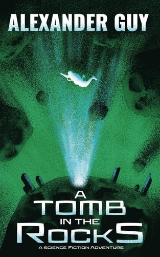 A Tomb in the Rocks A Science Fiction Adventure