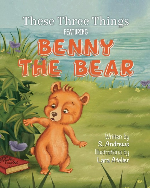 These Three Things: Featuring Benny The Bear