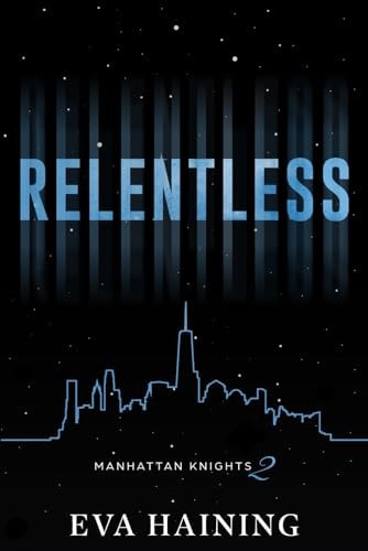Relentless Manhattan Knights Series Book One (Discreet)