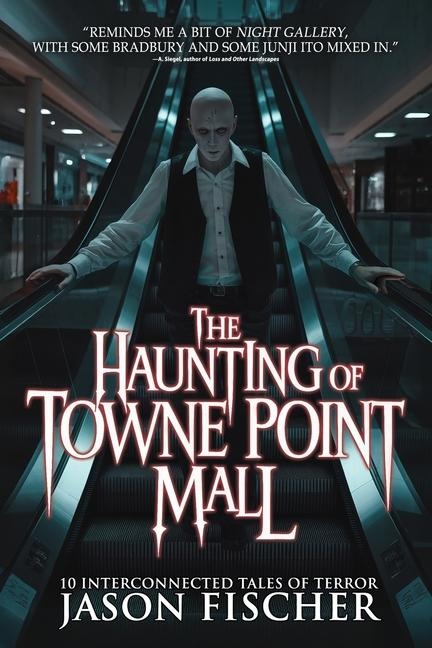 The Haunting of Towne Point Mall: 10 Interconnected Tales of Terror