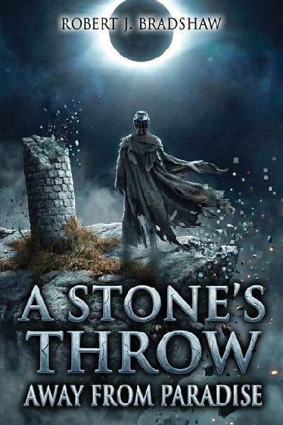 A Stones Throw Away From Paradise: A Collection of Science Fiction Short Stories