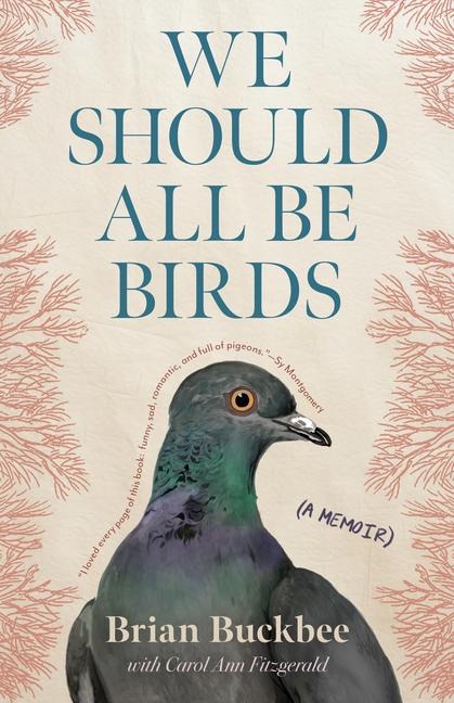 We Should All Be Birds: A Memoir