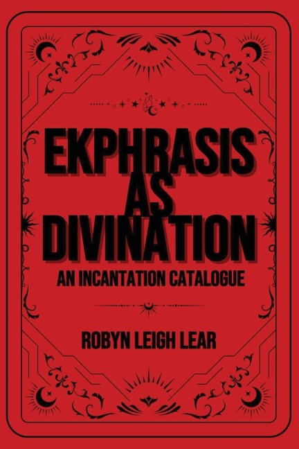 Ekphrasis as Divination: An Incantation Catalogue