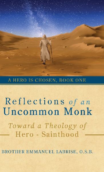 Reflections of an Uncommon Monk: Toward a Theology of Hero-Sainthood