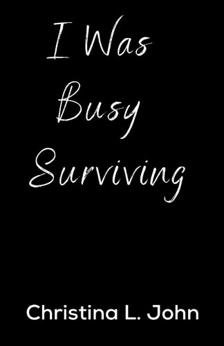 I Was Busy Surviving