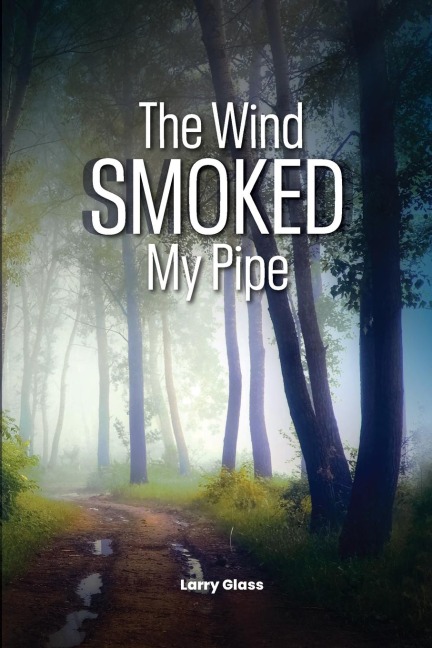 The Wind Smoked My Pipe