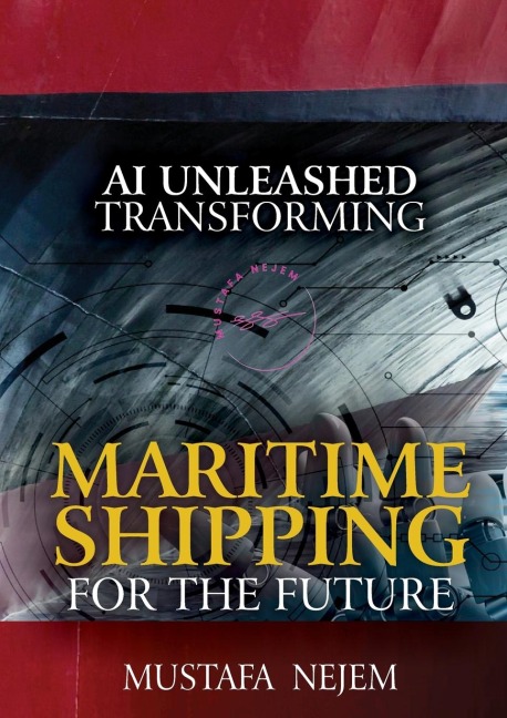 AI UNLEASHED: TRANSFORMING MARITIME SHIPPING FOR THE FUTURE
