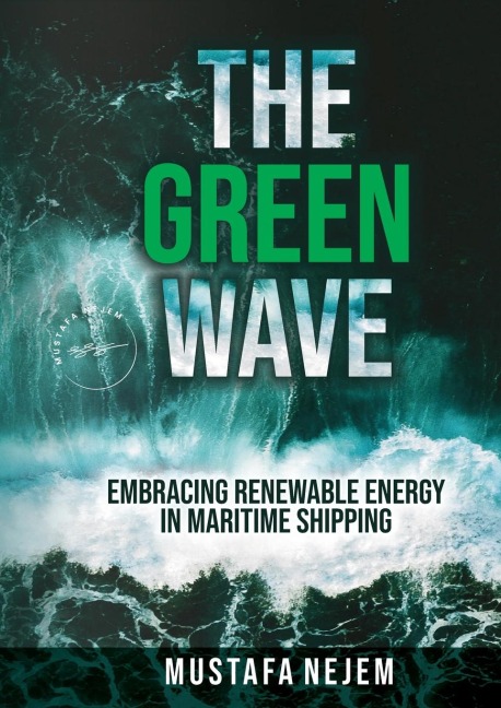 THE GREEN WAVE: EMBRACING RENEWABLE ENERGY IN MARITIME SHIPPING