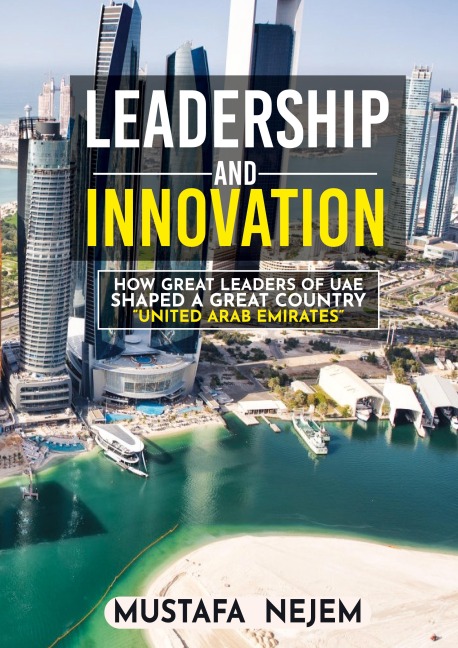 How Great Leaders of  UAE Shaped a Great Country