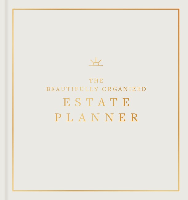 The Essential Estate Planner: An Elegant End of Life Planner to Organize Your Important Affairs and Final Wishes